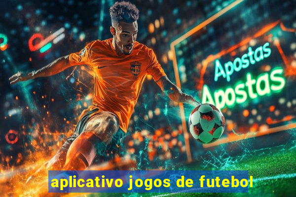 aplicativo jogos de futebol